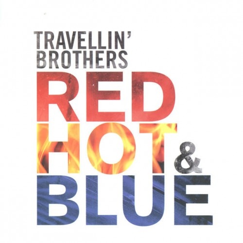 Travellin' Brothers - Red Hot & Blue (2009)