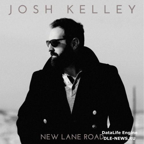 Josh Kelley  New Lane Road (2016)