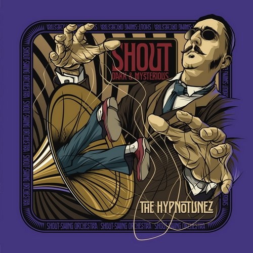 The Hypnotunez - Shout. Dark & Mysterious (2016)