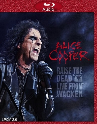 Alice Cooper - Raise the Dead: Live from Wacken (2014)