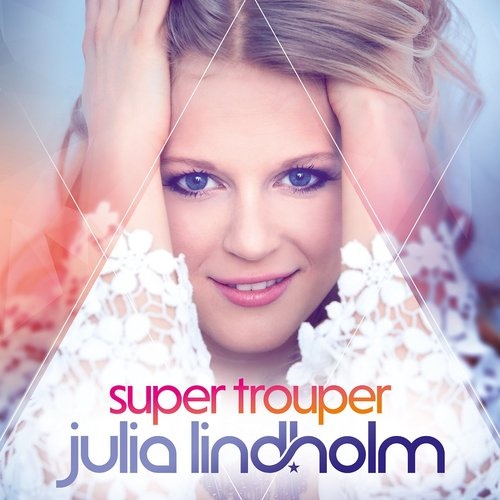 Julia Lindholm - Super Trouper (2016)