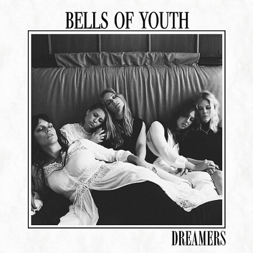 Bells Of Youth - Dreamers (2016) lossless