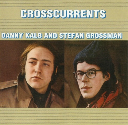 Danny Kalb And Stefan Grossman - Crosscurrents (1969) (2005) Lossless