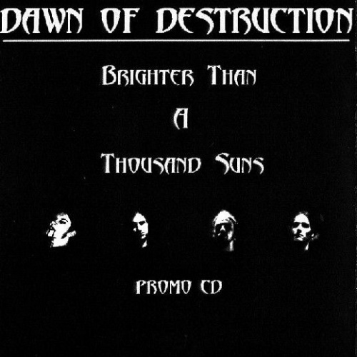 Dawn of Destruction - Brighter Than a Thousand Suns (EP) 2007
