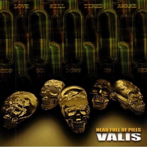 Valis - Head Full of Pills 2004