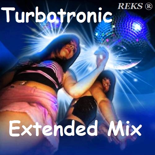 Turbotronic - Extended Mix (2016) Bootleg
