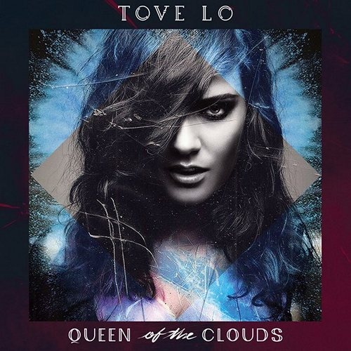 Tove Lo - Queen Of The Clouds (Blueprint Edition) (2015) (Lossless)