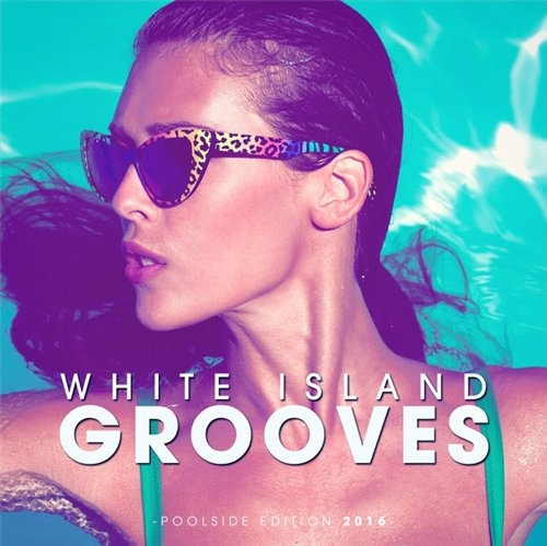 VA - White Island Grooves [Poolside Edition 2016] (2016) Bootleg