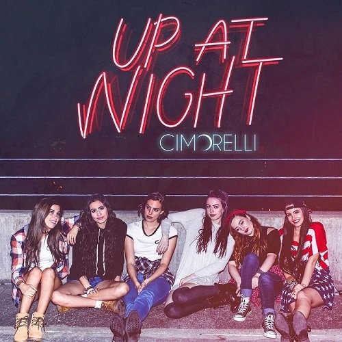 Cimorelli - Up At Night (2016)