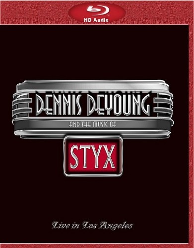 Dennis DeYoung - And the Music of Styx: Live in Los Angeles (2014) 