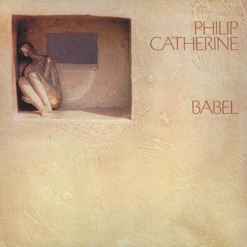 Philip Catherine - Babel (1980, 2010 Japan Edition)