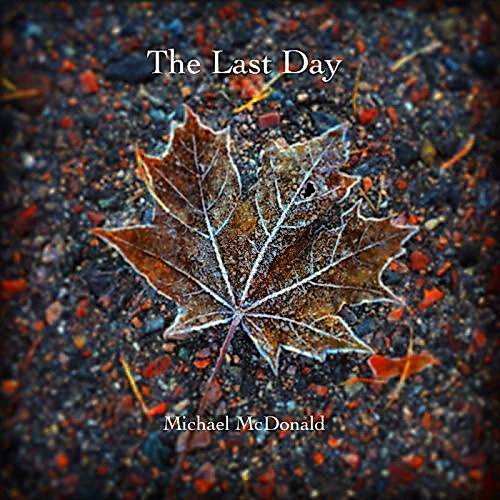 Michael Mcdonald - The Last Day (2016)