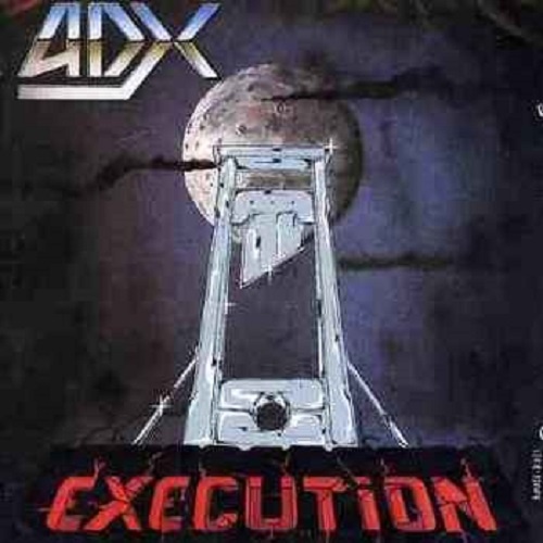 ADX - Execution 1985 (Reissue 2005)