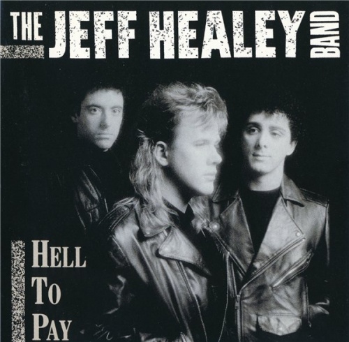The Jeff Healey Band - Hell To Pay (1990) Lossless + mp3