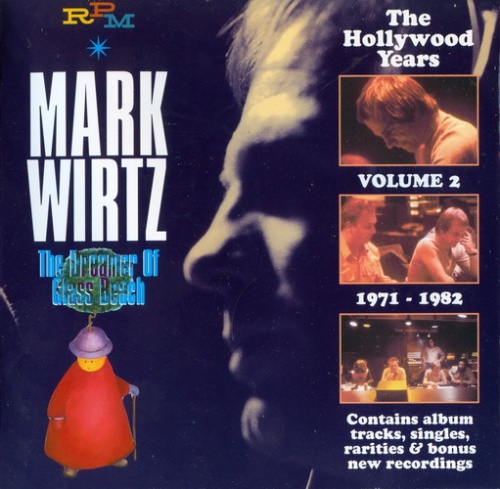 Mark Wirtz - The Dreamer Of Glass Beach (The Hollywood Years 1971-1982 Vol.2) (1999)