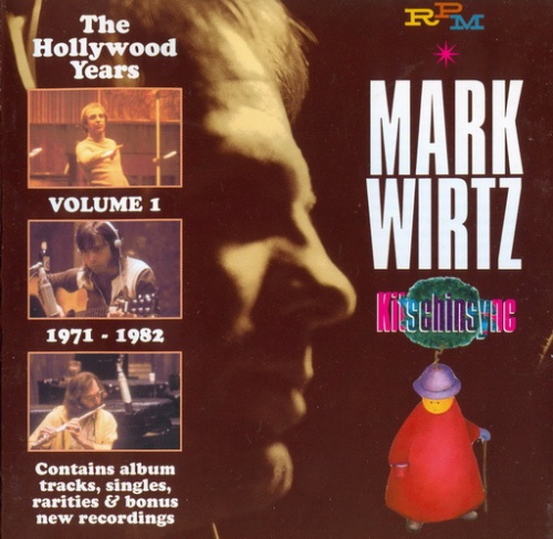 Mark Wirtz - Kitschinsync (The Hollywood Years 1971-1982 Vol.1) (1999)