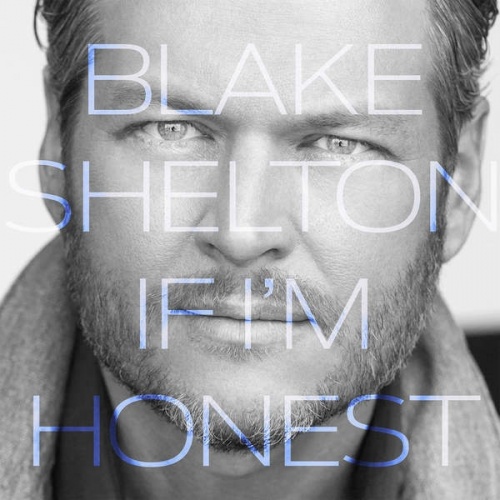 Blake Shelton - If I'm Honest (2016) lossless