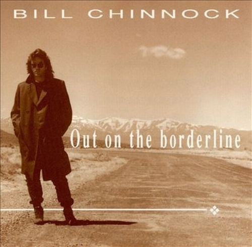 Bill Chinnock - Out on the Borderline (1992) lossless