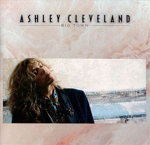 Ashley Cleveland - Big Town (1991) lossless