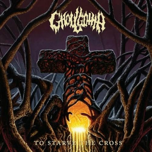 Ghoulgotha - To Starve the Cross (2016)