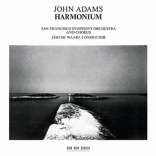 Edo de Waart & San Francisco Symphony Orchestra - John Adams: Harmonium (1984) Lossless