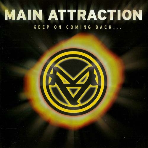 Main Attraction - Keep on coming back (2006)