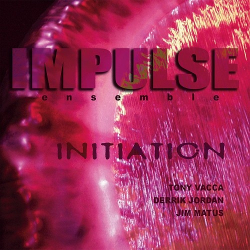 Impulse Ensemble - Initiation (2010)