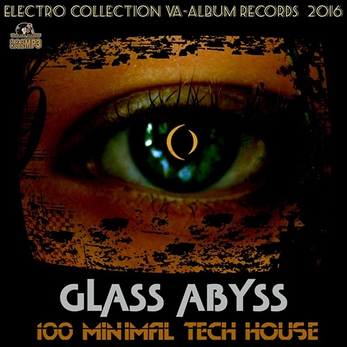 VA - Glass Abyss: Techno House Mega Mix (2016)