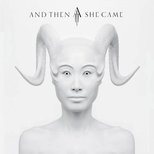 And Then She Came - And Then She Came (Deluxe Edition) (2016)