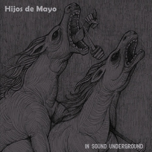 Hijos De Mayo - In Sound Underground (2011)