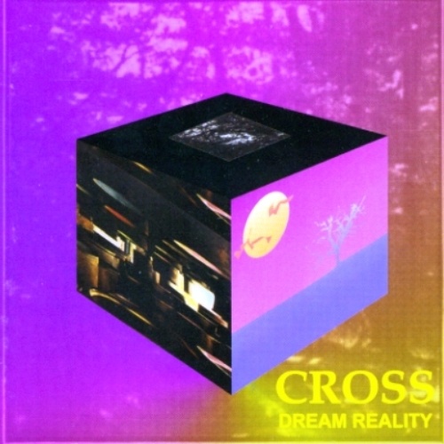 Cross - Dream Reality (1997) Lossless