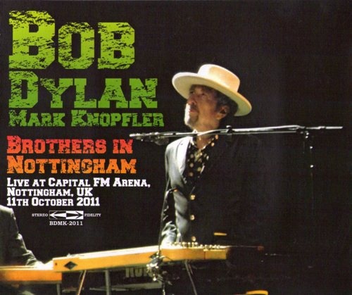 Bob Dylan & Mark Knopfler - Brothers in Nottingham 2011 (Bootleg) [Lossless+Mp3]