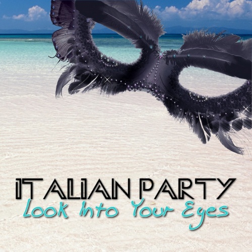 Italian Party - Look Into Your Eyes (Maxi-Single) 2016