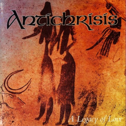 Antichrisis - A Legacy Of Love (1998) (LOSSLESS)