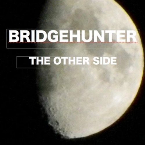 Bridgehunter - The Other Side - 2012