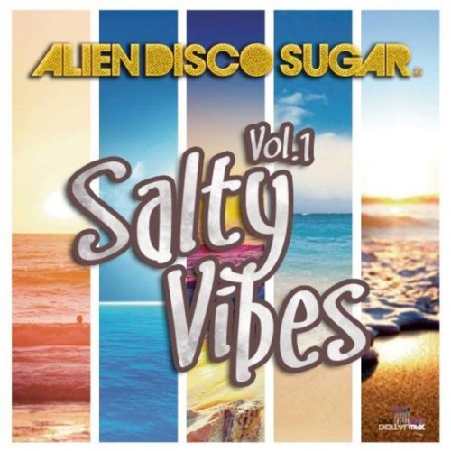 Alien Disco Sugar - Salty Vibes Vol. 1 (2016)