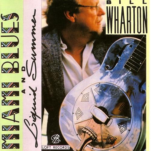 Bill Wharton (Sauce Boss) and the Ingredients - Miami Blues & Liquid Summer (1991) (Lossless)