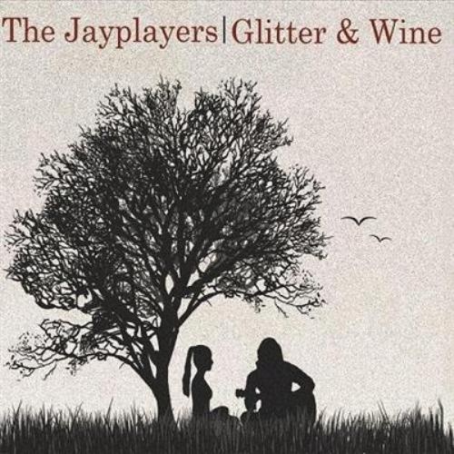 The Jayplayers  Glitter & Wine (2016)