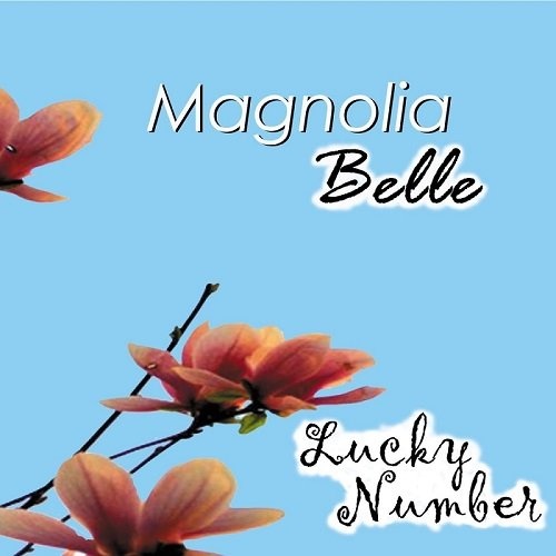 Magnolia Belle - Lucky Number (2016)