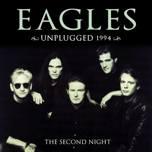 Eagles - Unplugged 1994: The Second Night [2CD] (2016)