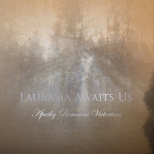 Laurasia Awaits Us - Apathy Remains Victorious (2012)