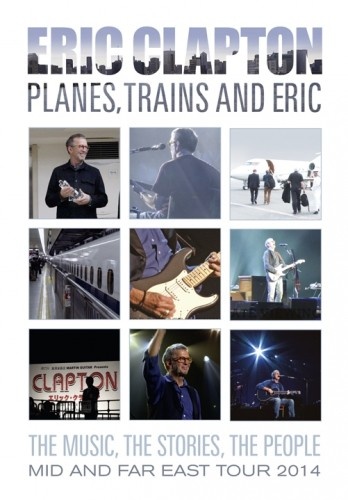 Eric Clapton - Planes, Trains and Eric  (2014) DVD-9