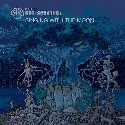 Rot Schimmel - Singing With The Moon (2016)