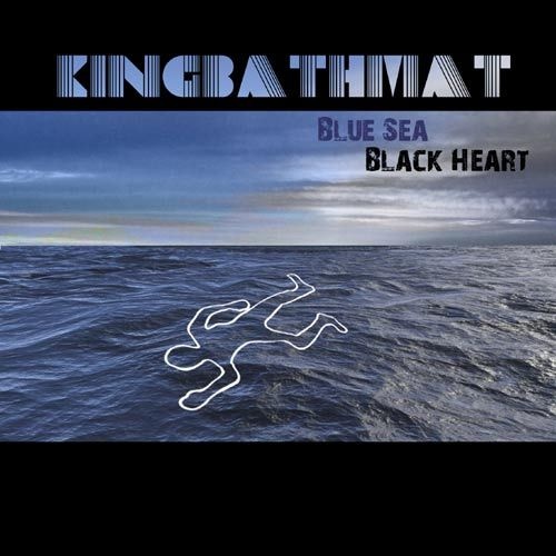 KingBathmat - Blue Sea, Black Heart (2008)