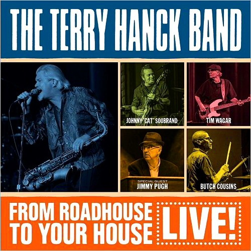 The Terry Hanck Band - From Roadhouse To Your House (Live) (2016)