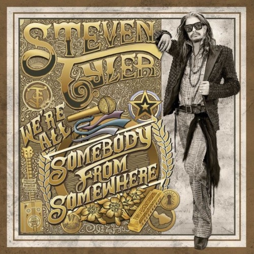 Steven Tyler - We're All Somebody From Somewhere 2016 (Lossless)
