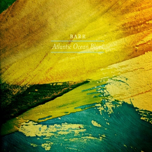 Barr - Atlantic Ocean Blues  2012