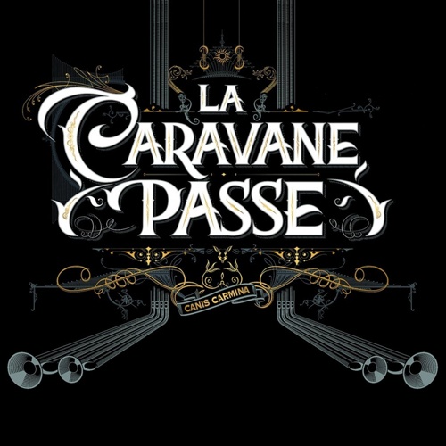La Caravane Passe - Canis Carmina (2016)