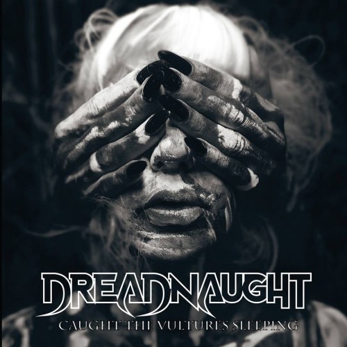 Dreadnaught  Caught The Vultures Sleeping (2016)
