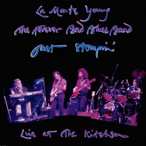 La Monte Young & The Forever Bad Blues Band - Just Stompin' (Live At The Kitchen) 1993 (2 CD)
